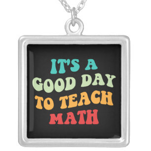 It's A Good Day To Teach Math I Silver Plated Necklace