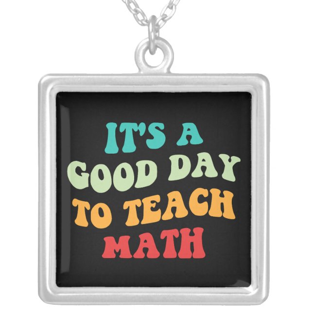 It's A Good Day To Teach Math I Silver Plated Necklace (Front)