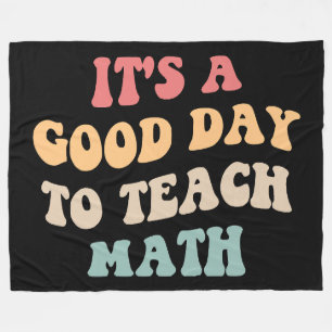 It's A Good Day To Teach Math II Fleece Blanket