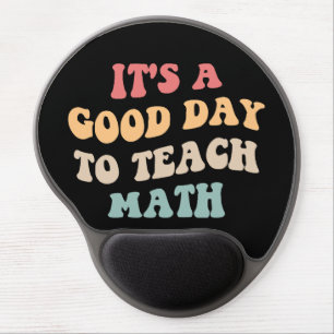 It's A Good Day To Teach Math II Gel Mouse Pad