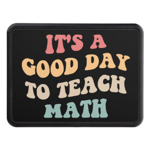 It's A Good Day To Teach Math II Hitch Cover