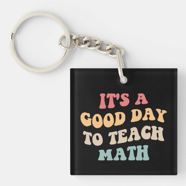 It's A Good Day To Teach Math II Keychain (Front)