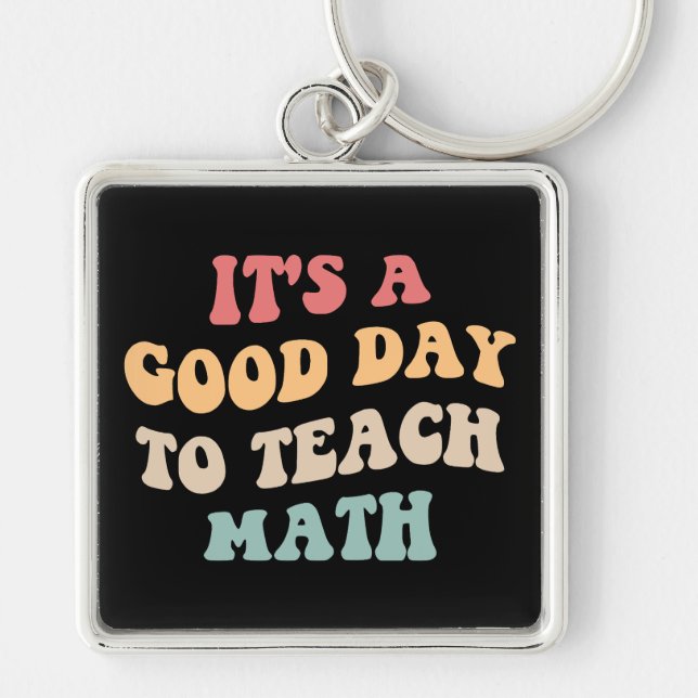 It's A Good Day To Teach Math II Keychain (Front)