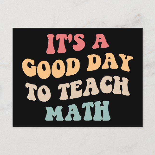 It's A Good Day To Teach Math II Postcard (Front)