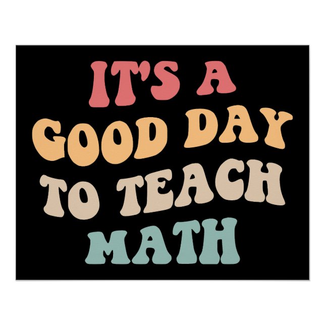 It's A Good Day To Teach Math II Poster (Front)