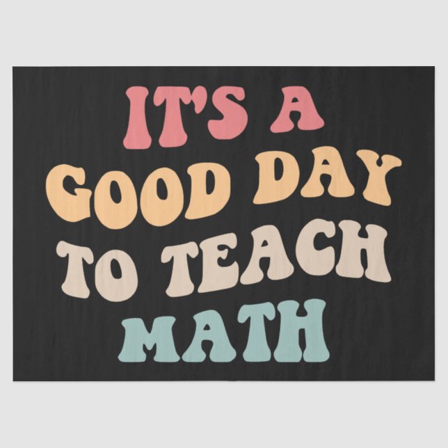 It's A Good Day To Teach Math II Tissue Paper (Front)