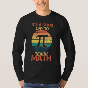 it's a good day to teach math School Teacher meme T-Shirt
