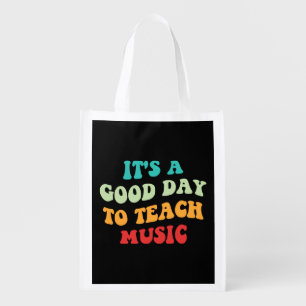It's A Good Day To Teach Music I Grocery Bag