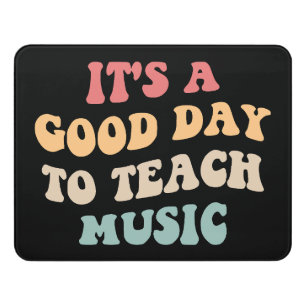 It's A Good Day To Teach Music II Door Sign
