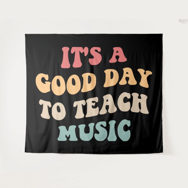 It's A Good Day To Teach Music II Tapestry (Front (Horizontal))