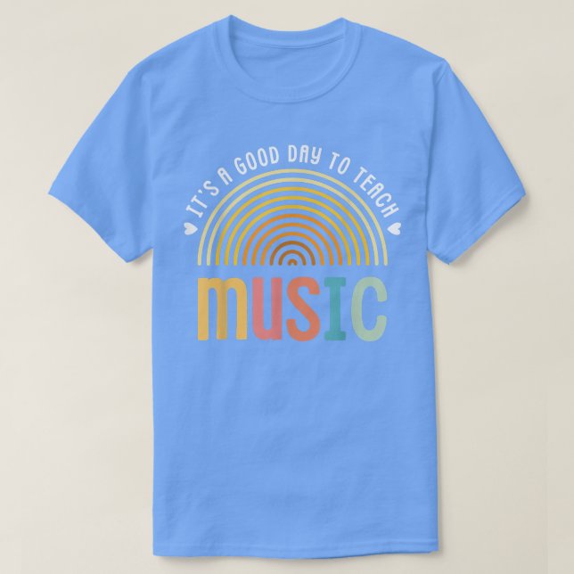 It's A Good Day To Teach Music School Teacher1419 T-Shirt (Design Front)