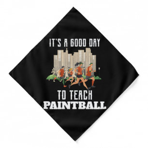It's A Good Day To Teach Paintball Bandana