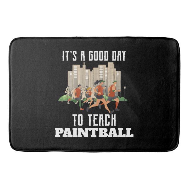 It's A Good Day To Teach Paintball Bath Mat (Front)