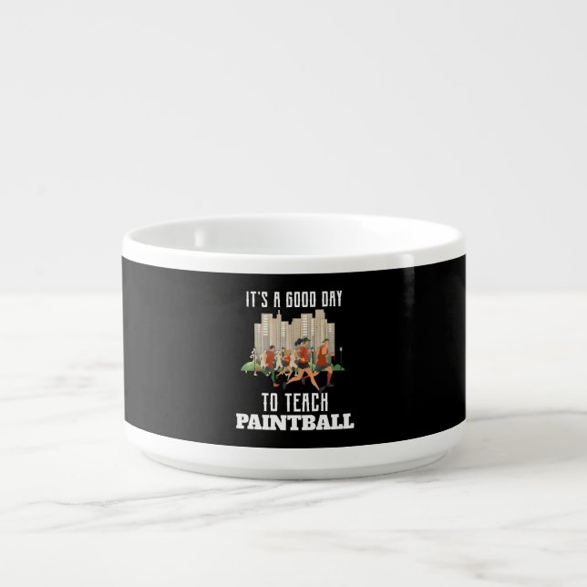 It's A Good Day To Teach Paintball Bowl (Center)