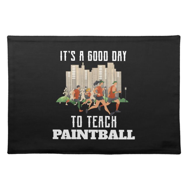 It's A Good Day To Teach Paintball Cloth Placemat (Front)