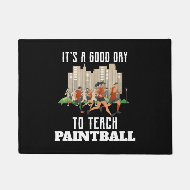 It's A Good Day To Teach Paintball Doormat (Front)