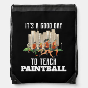 It's A Good Day To Teach Paintball Drawstring Bag