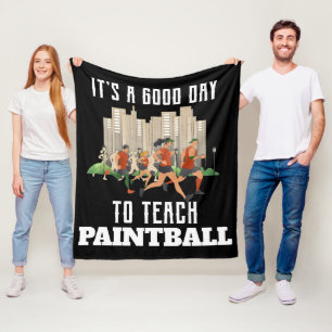 It's A Good Day To Teach Paintball Fleece Blanket