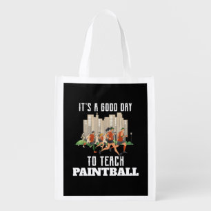 It's A Good Day To Teach Paintball Grocery Bag