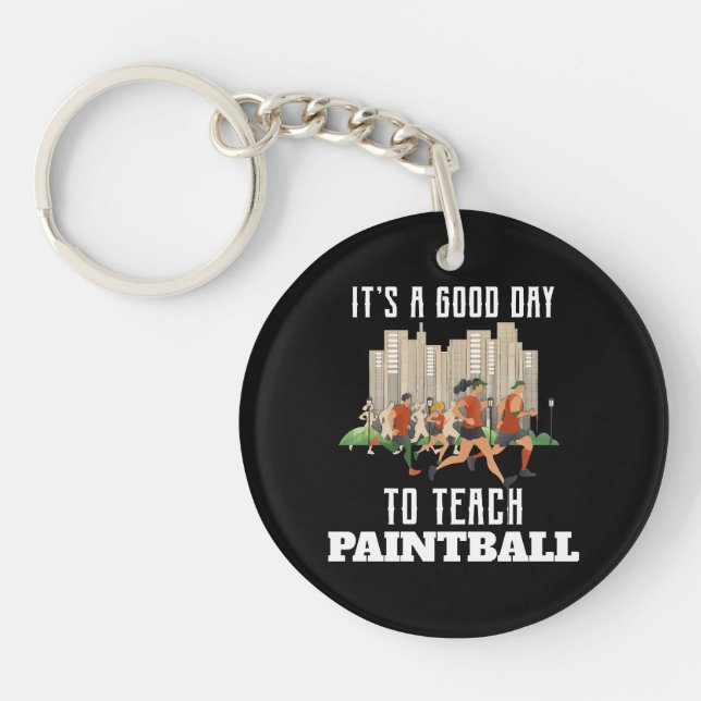 It's A Good Day To Teach Paintball Keychain (Front)
