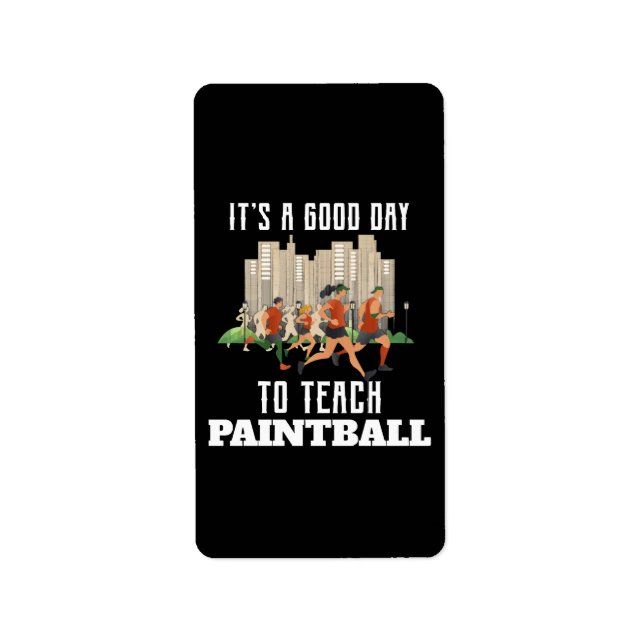 It's A Good Day To Teach Paintball Label (Front)