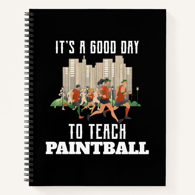 It's A Good Day To Teach Paintball Notebook (Front)