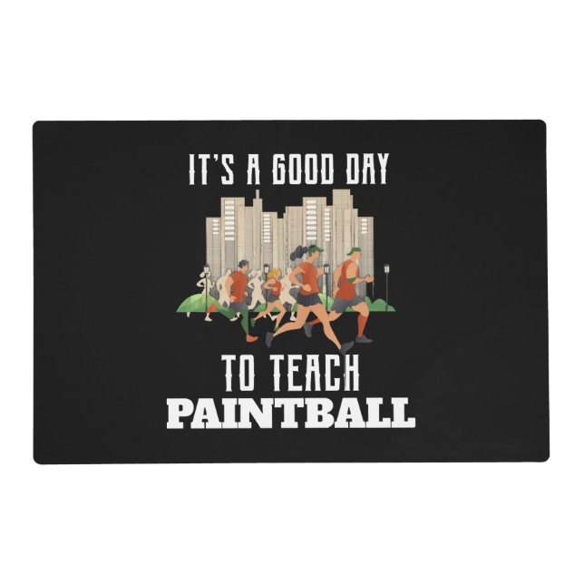 It's A Good Day To Teach Paintball Placemat (Front)