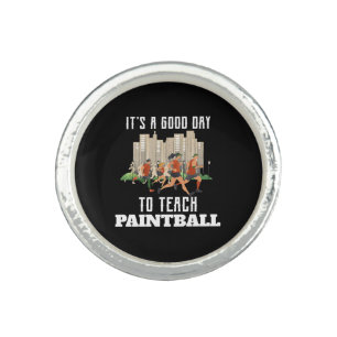 It's A Good Day To Teach Paintball Ring
