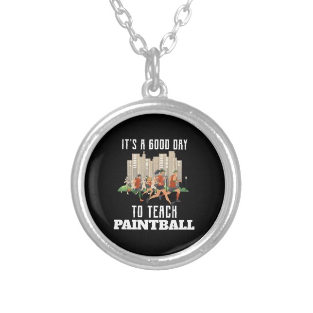 It's A Good Day To Teach Paintball Silver Plated Necklace (Front)