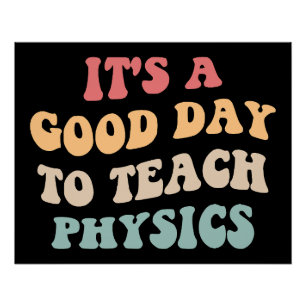 It's A Good Day To Teach Physics II Poster