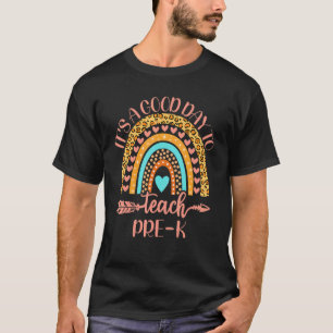 It's A Good Day To Teach Pre K Pre Kindergarten Te T-Shirt