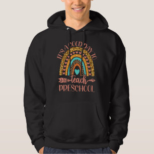 It's A Good Day To Teach Preschool Teacher Back To Hoodie