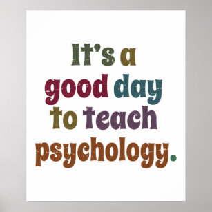 It's A Good Day To Teach Psychology Psychologist Poster