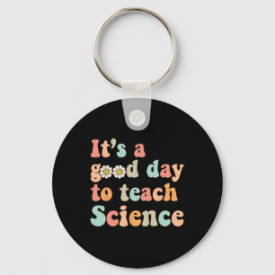 Its A Good Day To Teach Science Earth Funny Scienc Keychain