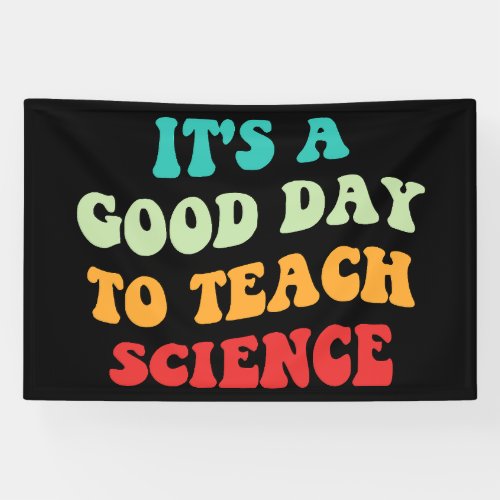 Its A Good Day To Teach Science I Banner