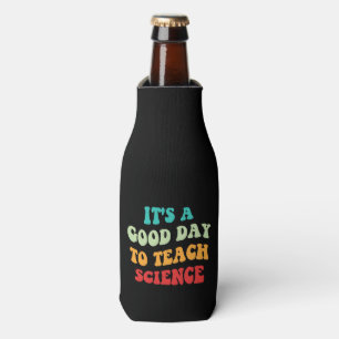 It's A Good Day To Teach Science I Bottle Cooler