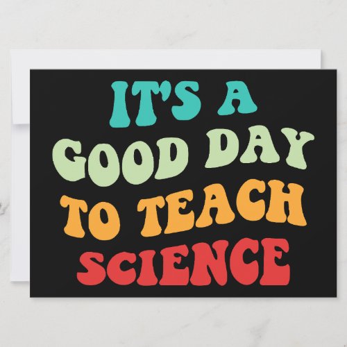 Its A Good Day To Teach Science I Invitation