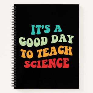 It's A Good Day To Teach Science I Notebook