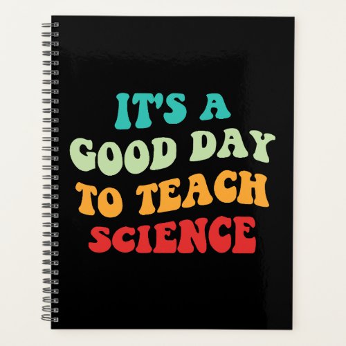 Its A Good Day To Teach Science I Planner