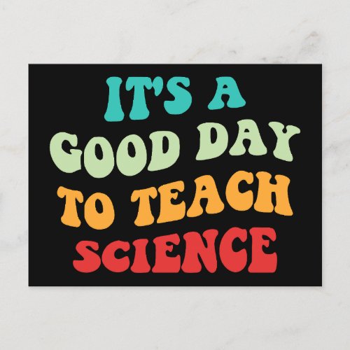 Its A Good Day To Teach Science I Postcard