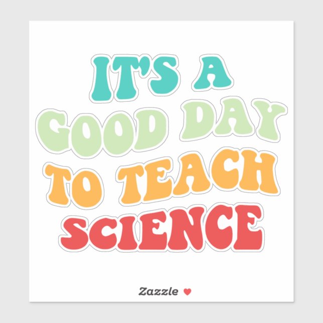  It's A Good Day To Teach Science I Sticker (Sheet)