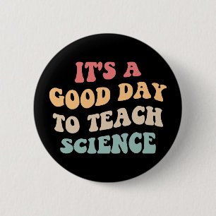 It's A Good Day To Teach Science II Button