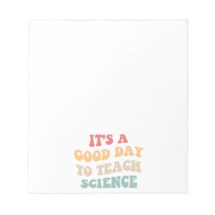 It's A Good Day To Teach Science II Notepad
