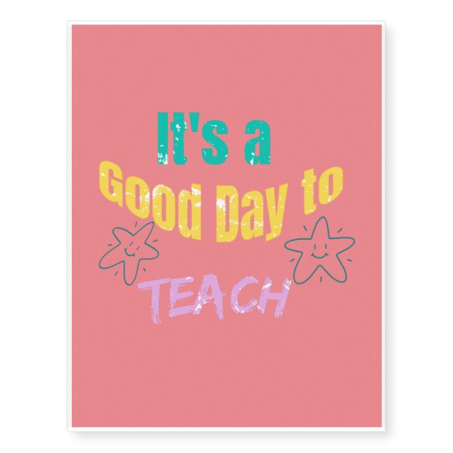 It's a good day to teach temporary tattoos (Front)