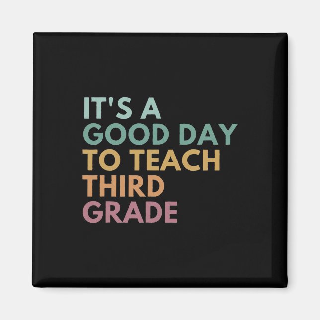 Its A Good Day To Teach Third Grade Teacher Third  Magnet (Front)