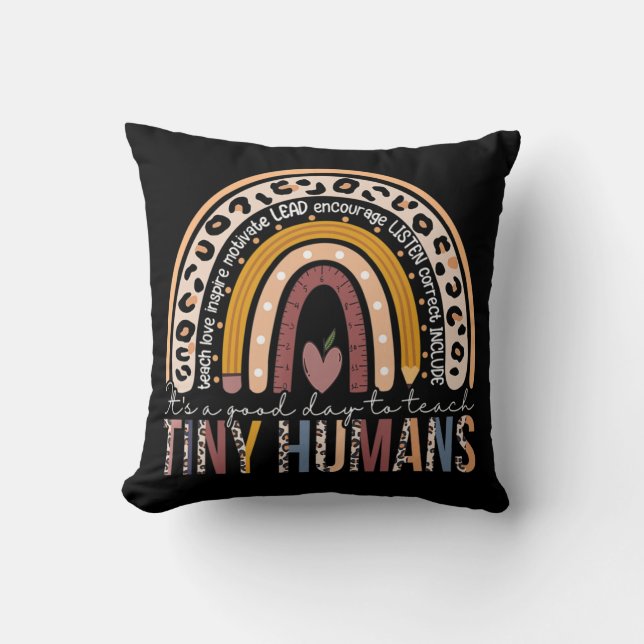 It's A Good Day To Teach Tiny Humans Fun Teacher T Throw Pillow (Front)