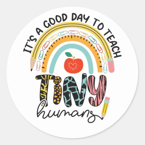 Its A Good Day To Teach Tiny Humans No 12 Classic Round Sticker