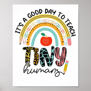 It's A Good Day To Teach Tiny Humans, No 1/2 Poster