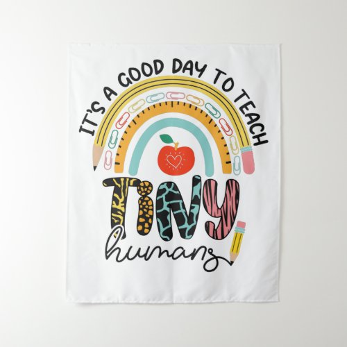 Its A Good Day To Teach Tiny Humans No 12 Tapestry