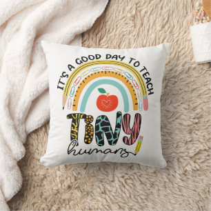 It's A Good Day To Teach Tiny Humans, No 1/2 Throw Pillow